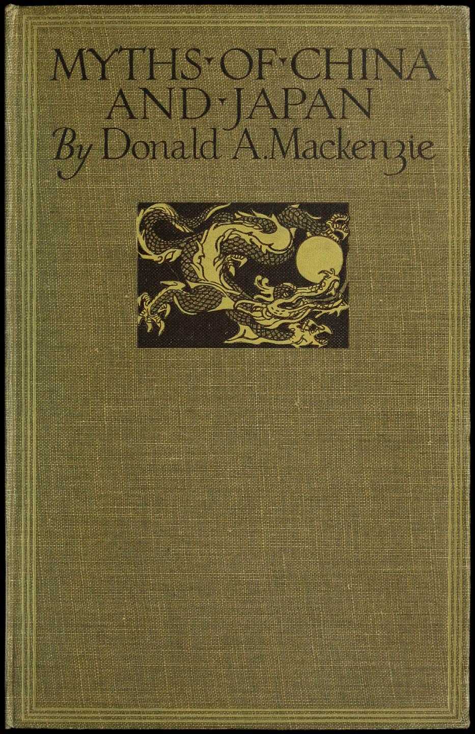 Myths of China and Japan with illustrations in colour & monochrome after paintin - Donald A. (Donald